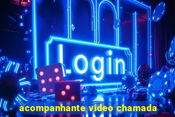 acompanhante video chamada